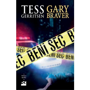 Beni Seç - Tess Gerritsen - Gary Braver