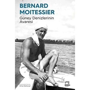 Güney Denizlerinin Avaresi - Bernard Moitessier