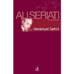 Medeniyet Tarihi 2 - Ali Şeriati