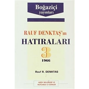 Rauf Denktaş’ın Hatıraları Cilt: 3 1966 Arşiv Belgeleri ve Notlarla O Günler - Rauf R. Denktaş