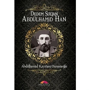 Dedem Sultan Abdülhamid Han - Abdülhamid Kayıhan Osmanoğlu