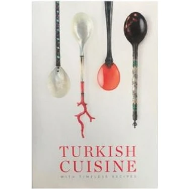 Turkish Cuisine Asırlık Tariflerle Türk Mutfağı (Büyük