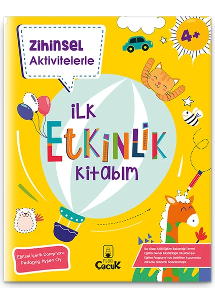 4+ Yaş "Zihinsel Aktivitelerle İlk Etkinlik Kitabım" Çocuklara Eğlenceli, Eğitici Bilişsel Gelişim