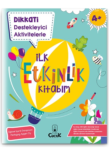 4+ Yaş "Dikkati Destekleyici Aktivitelerle İlk Etkinlik Kitabım" Eğlenceli, Eğitici Çocuk Gelişimi