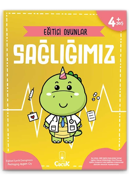 4+ Yaş  Eğitici Oyunlar - Sağlığımız - Okul Öncesi Çocuk Gelişim Eğlenceli Etkinlik Kitabı