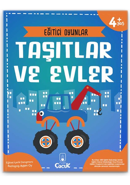 4+ Yaş Eğitici Oyunlar - Taşıtlar Ve Evler - Okul Öncesi Eğlenceli Çocuk Etkinlik Kitabı