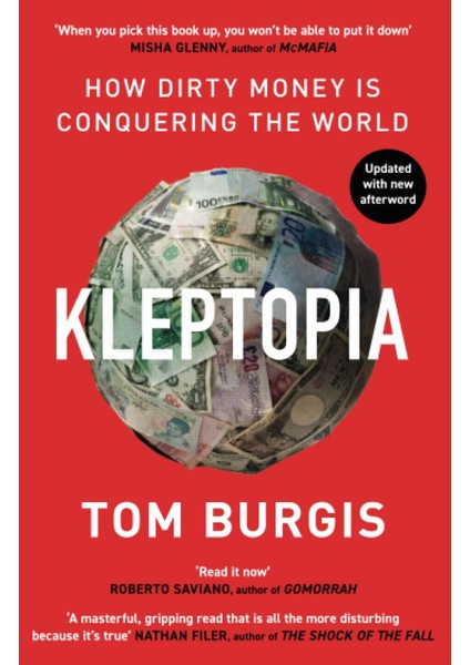 Kleptopia How Dirty Money Is Conquering The World