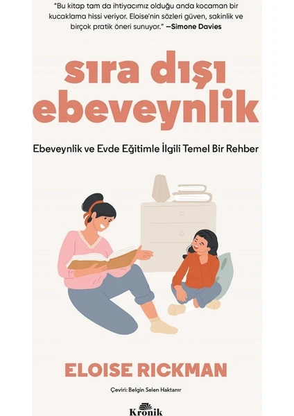 Sıra Dışı Ebeveynlik - Ebeveynlik ve Evde Eğitimle Ilgili Temel Bir Rehber - Eloise Rickman