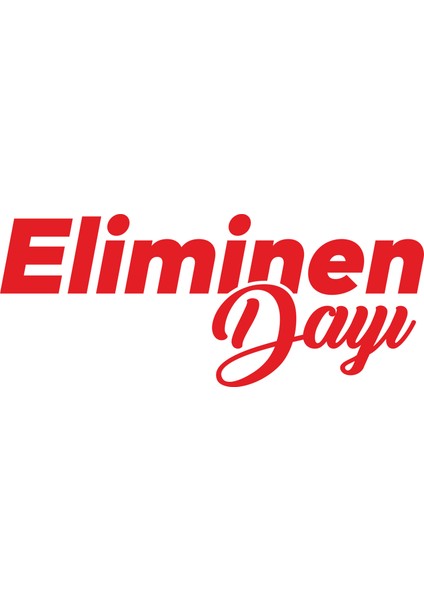 Eliminen Dayı Oto Cam Sticker Araba Sticker