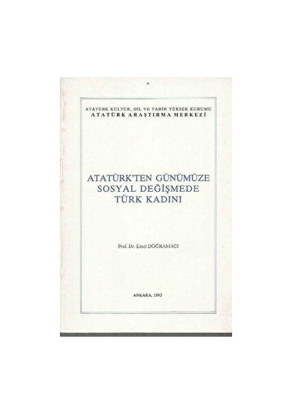 Atatürk'ten Günümüze Sosyal Değişmede Türk Kadını - Emel Doğramacı