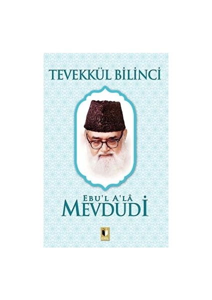 Tevekkül Bilinci - Ebu’l A’la El-Mevdudi
