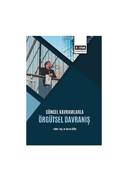 Güncel Kavramlarla Örgütsel Davranış