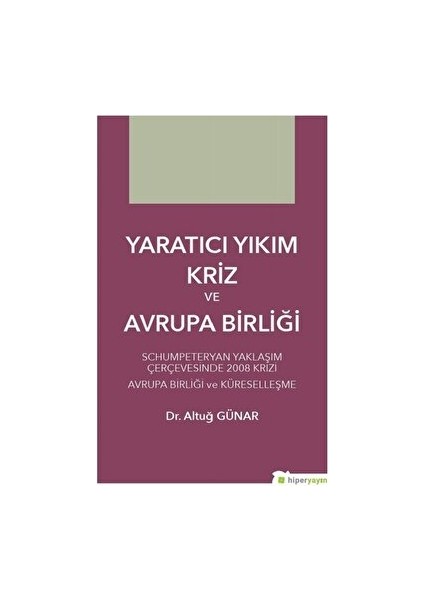 Yaratıcı Yıkım Kriz ve Avrupa Birliği - Altuğ Günar