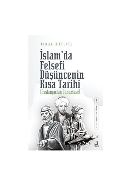 Islam’da Felsefi Düşüncenin Kısa Tarihi - Osman Mutluel