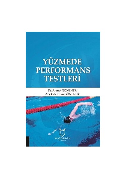 Yüzmede Performans Testleri - Ahmet Gönener