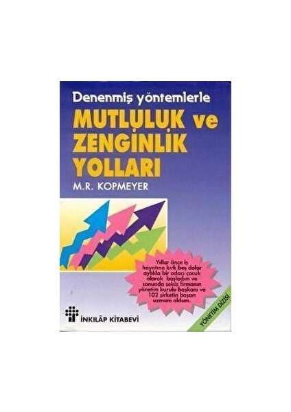 Mutluluk ve Zenginlik Yolları - M. R. Kopmeyer