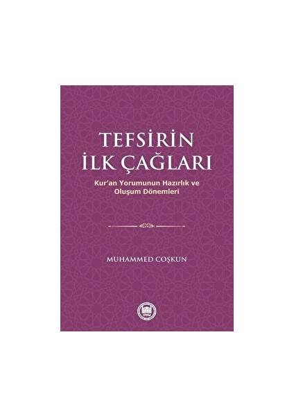 Tefsirin Ilk Çağları - Muhammed Coşkun