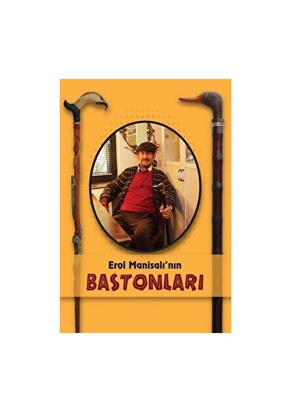 Erol Manisalı'nın Bastonları
