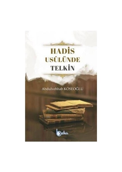 Hadis Usulünde Telkin - Abdullah Köseoğlu