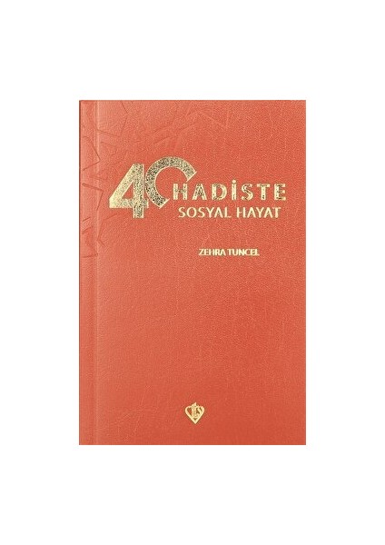 40 Hadiste Sosyal Hayat - Zehra Tuncel