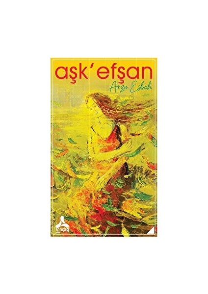 Aşk’efşan - Arzu Eşbah