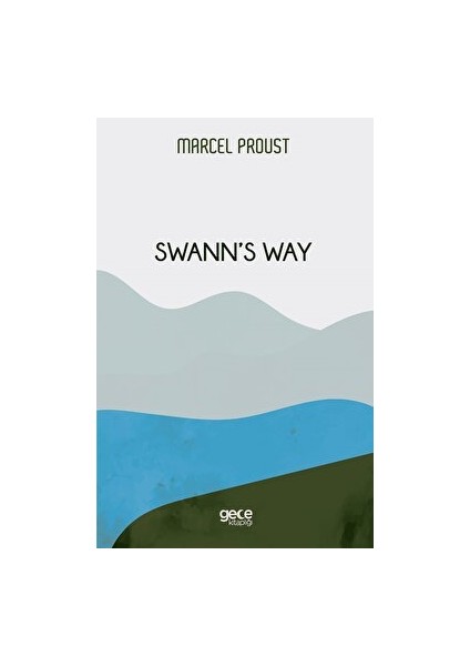 Swann's Way - Marcel Proust