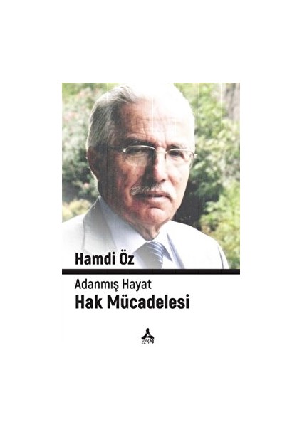 Adanmış Hayat Hak Mücadelesi - Hamdi Öz