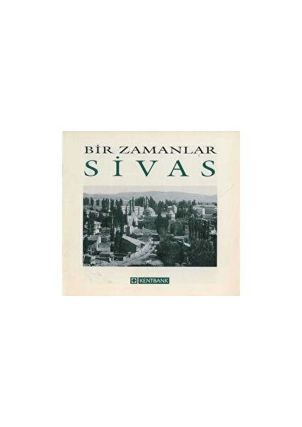 Bir Zamanlar Sivas - Nezih Başgelen