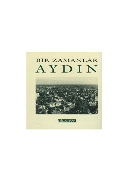 Bir Zamanlar Aydın - Nezih Başgelen