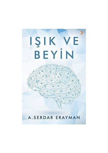 Işık ve Beyin - A. Serdar Eryaman