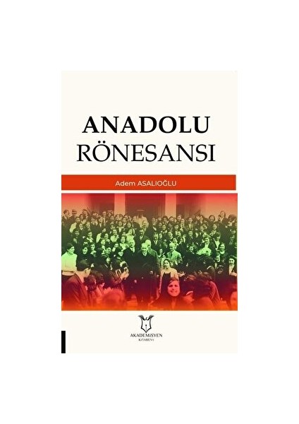 Anadolu Rönesansı - Adem Asalıoğlu