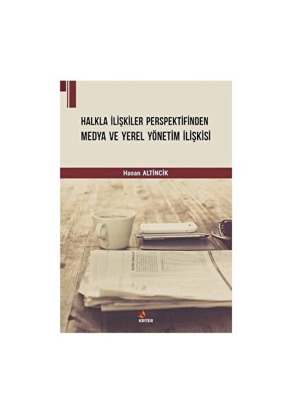 Halkla Ilişkiler Perspektifinden Medya ve Yerel Yönetim Ilişkisi - Hasan Altincik