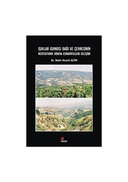 Işıklar (Ganos) Dağı ve Çevresinin Neotektonik Dönem Jeomorfolojik Gelişimi