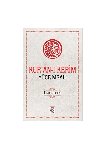 Kur'an-I Kerim Yüce Meali - İsmail Pelit