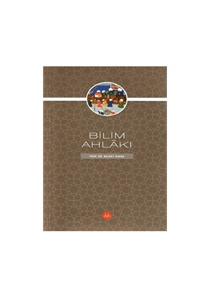 Bilim Ahlakı - Nejdet Durak