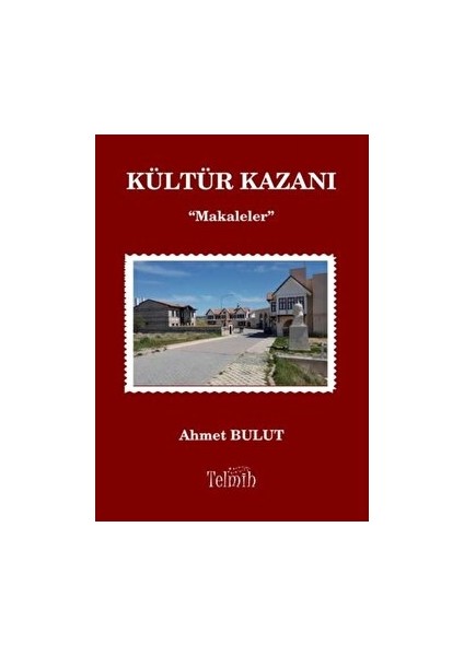 Kültür Kazanı - Ahmet Bulut