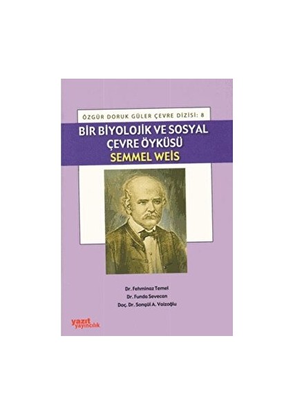 Bir Biyolojik ve Sosyal Çevre Öyküsü Semmel Weis