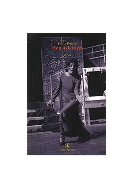 Hep Aşk Vardı - Yıldız Kenter