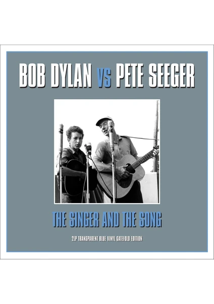  Bob Dylan & Pete Seeger / The Singer And The Song (plak)