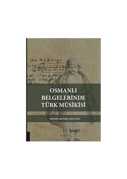 Osmanlı Belgelerinde Türk Musikisi - Mehmet Sait Halim Gençoğlu