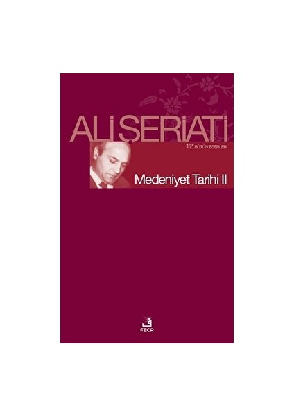 Medeniyet Tarihi 2 - Ali Şeriati