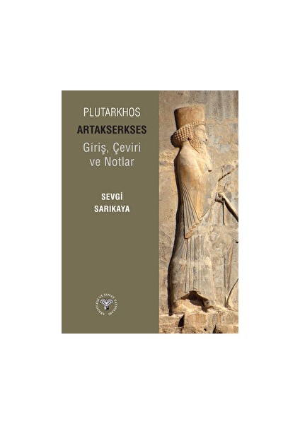 Plutarkhos Artakserkses - Sevgi Sarıkaya