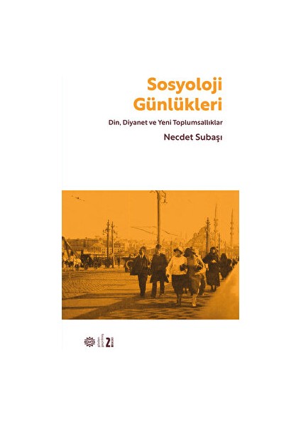 Sosyoloji Günlükleri - Necdet Subaşı