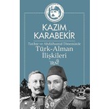 Tarihte ve Abdülhamid Döneminde Türk-Alman Ilişkileri - Kazım Karabekir