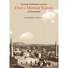 Hurufat Defterleri’ne Göre Hısn-I Mansur Kazası (Adıyaman) - Muhammet Nuri Tunç