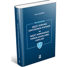 Geçici Koruma Statüsünün Kapsamı ve Geçici Korumadan Yararlananların Hakları - Gamze Aydoğdu