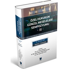 Özel Hukukun Güncel Meseleleri Sempozyumu -Iı- - Burak Adıgüzel
