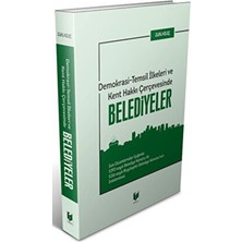 Demokrasi - Temsil Ilkeleri ve Kent Hakkı Çerçevesinde Belediyeler - Zülfü Kılıç