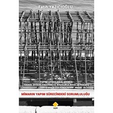 Yapım Uygulamalarında Teknik Değerlendirmeye Başvurulması Gerekmiş 10 Vaka Üzerinden Mimarın Yapım Sürecindeki Sorumluluğu