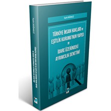 Türkiye Insan Hakları ve Eşitlik Kurumu'nun Yapısı ve Idare Üzerindeki Ayrımcılık Denetimi